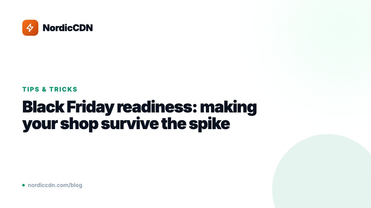 Black Friday readiness: making your shop survive the spike