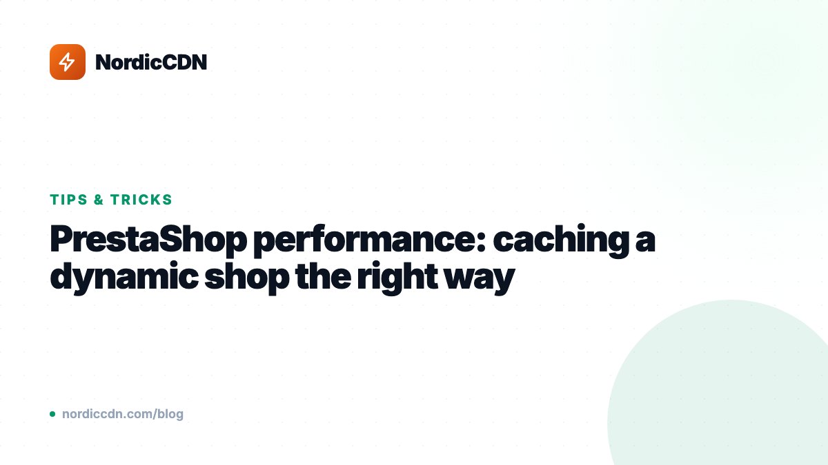 PrestaShop performance: caching a dynamic shop the right way